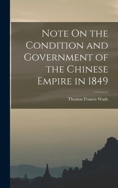 Note On the Condition and Government of the Chinese Empire in 1849 - Wade, Thomas Francis