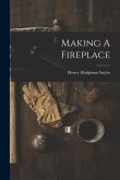 Making A Fireplace