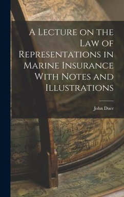A Lecture on the Law of Representations in Marine Insurance With Notes and Illustrations - Duer, John