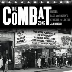 The Combat Zone: Murder, Race, and Boston's Struggle for Justice - Brogan, Jan