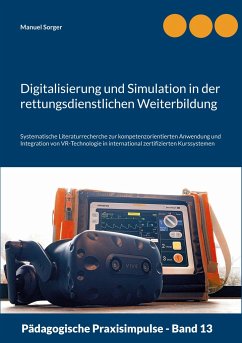 Digitalisierung und Simulation in der rettungsdienstlichen Weiterbildung - Sorger, Manuel