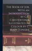 The Book of Job, With an Introduction by G.K. Chesterton & Illustrated in Colour by C. Mary Tongue