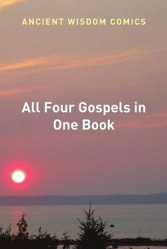 All Four Gospels in One Book - Ancient Wisdom Comics