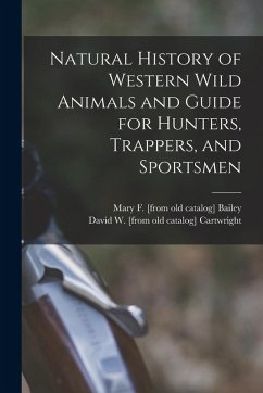 Cover Natural History of Western Wild Animals and Guide for Hunters, Trappers, and Sportsmen