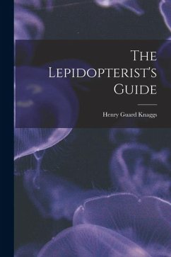 The Lepidopterist's Guide - Knaggs, Henry Guard