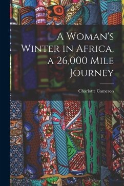 A Woman's Winter in Africa, a 26,000 Mile Journey - Cameron, Charlotte