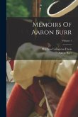 Memoirs Of Aaron Burr; Volume 1
