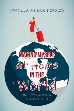 Making Myself at Home in the World - Dorros, Sybilla Green