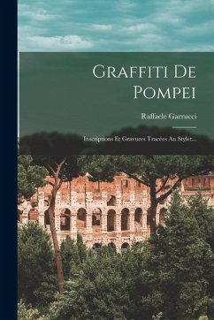 Cover Graffiti De Pompei: Inscriptions Et Gravures Tracées Au Stylet...