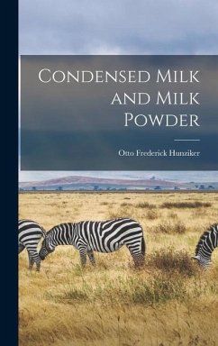 Condensed Milk and Milk Powder - Frederick, Hunziker Otto