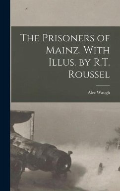 The Prisoners of Mainz. With Illus. by R.T. Roussel - Waugh, Alec