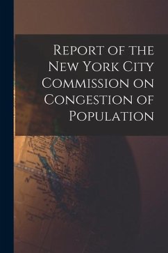 Report of the New York City Commission on Congestion of Population - Anonymous