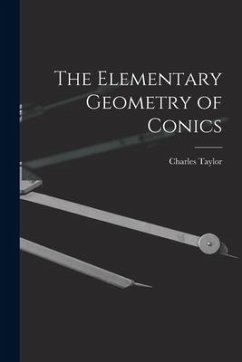 The Elementary Geometry of Conics - Taylor, Charles