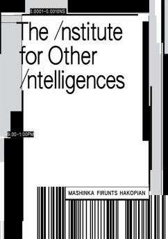 The Institute for Other Intelligences - Firunts Hakopian, Mashinka