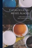 Catalogue du Musée Alaoui: 1