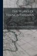 The Works Of Francis Parkman ...: The... - Bild 1