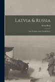 Latvia & Russia; One Problem of the World-Peace