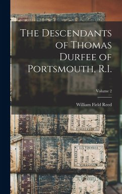 Cover The Descendants of Thomas Durfee of Portsmouth, R.I.; Volume 2