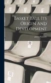 Basket Ball Its Origin And Development