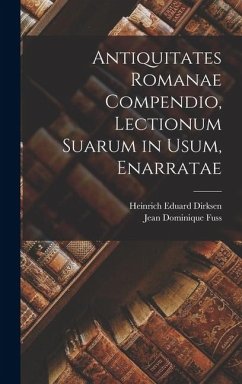 Cover Antiquitates Romanae Compendio, Lectionum Suarum in Usum, Enarratae