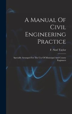 A Manual Of Civil Engineering Practice - Taylor, F Noel
