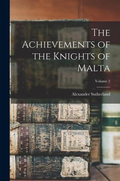 Cover The Achievements of the Knights of Malta; Volume 2