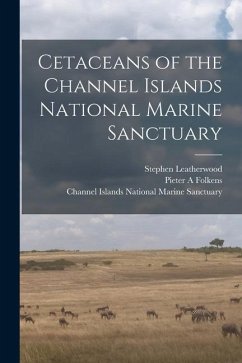 Cetaceans of the Channel Islands National Marine Sanctuary - Leatherwood, Stephen; Stewart, Brent S.; Folkens, Pieter A.