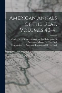 American Annals of the Deaf, Volumes 40-41