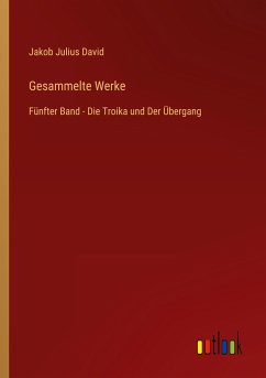 Gesammelte Werke - David, Jakob Julius