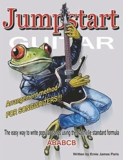 Jumpstart Guitar: Arrangement Method for Songwriters!!! - Paris, Ernie James