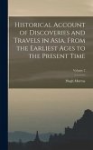 Historical Account of Discoveries and Travels in Asia, From the Earliest Ages to the Present Time; Volume 2