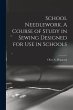 School Needlework. A Course of Study in... - Bild 1