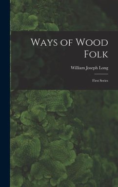 Ways of Wood Folk - Long, William Joseph