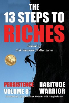 The 13 Steps to Riches - Habitude Warrior Volume 8 - Swanson, Erik; Stern, Alec; Kovach Jr, Jon