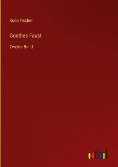 Goethes Faust - Fischer, Kuno