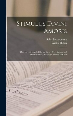 Stimulus Divini Amoris - Bonaventure, Saint; Hilton, Walter