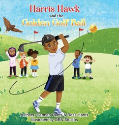 Harris Hawk and the Golden Golf Ball - Harris, Carmen; Harris, Ross