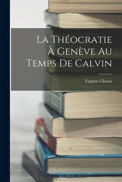 Cover La Théocratie à Genève au Temps de Calvin