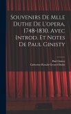 Souvenirs de Mlle Duthe de l'opera, 1748-1830. Avec introd. et notes de Paul Ginisty