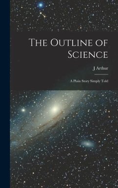 The Outline of Science - Thomson, J Arthur