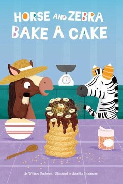 Horse and Zebra Bake a Cake - Sanderson, Whitney