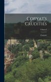 Coryat's Crudities; Volume I