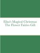 Elisa's Magical Christmas The Flower... - Bild 1