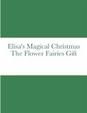 Elisa's Magical Christmas The Flower Fairies Gift