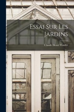Essai Sur Les Jardins - Watelet, Claude Henri