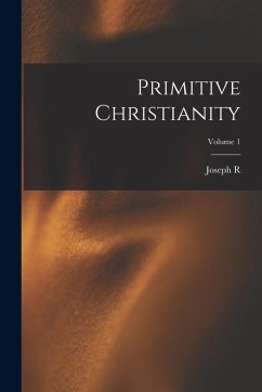 Cover Primitive Christianity; Volume 1