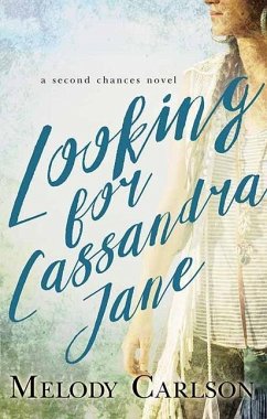 Looking for Cassandra Jane: A Second Chances Novel - Carlson, Melody