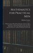Mathematics for Practical Men: Being a... - Bild 1
