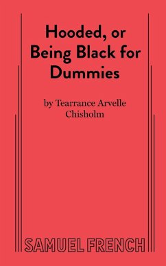 Hooded, or Being Black for Dummies - Chisholm, Tearrance A