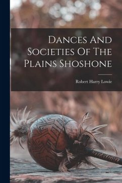 Cover Dances And Societies Of The Plains Shoshone